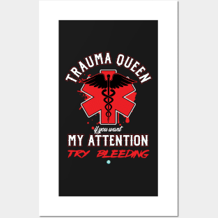 EMT Funny Trauma Queen Medic Attention Bleeding Posters and Art